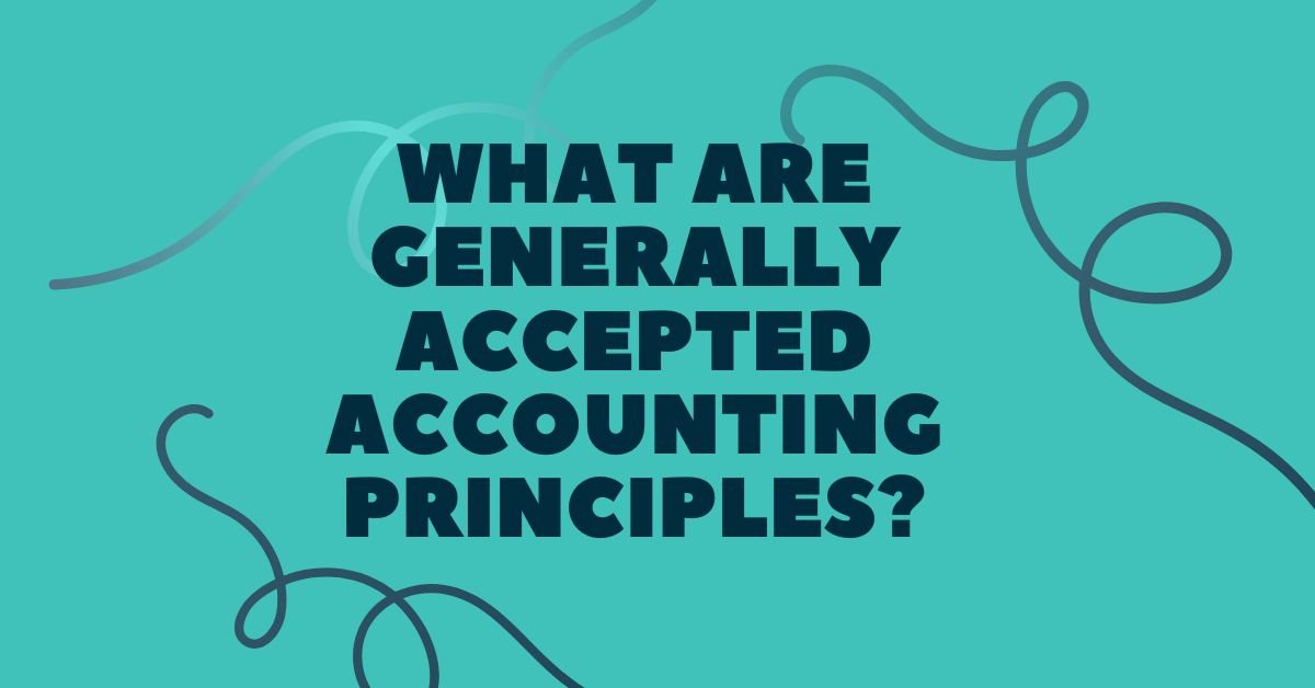 Generally Accepted Accounting Principles