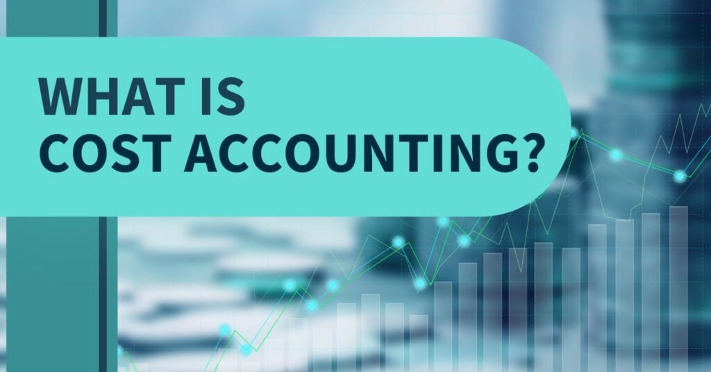 What is cost accounting?